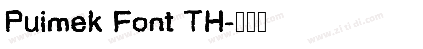 Puimek Font TH字体转换